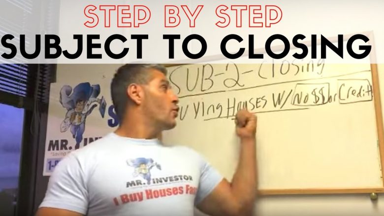 SUBJECT TO CLOSING- Step By Step Explanation how it works!