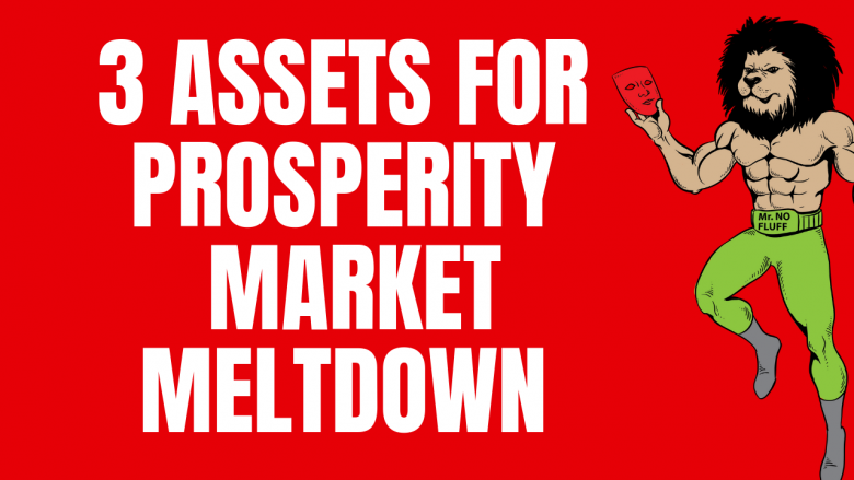 Top 3 Assets for Prosperity in 2018 Market Meltdown