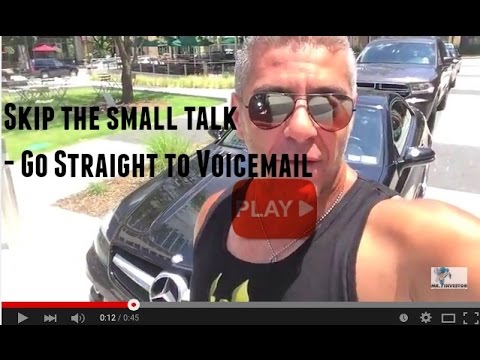 Skip the small talk - Go Straight to Voicemail Real Estate Investors/Agents/Entrepreneurs